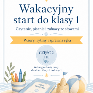 Wakacyjny start do klasy 1 - część 2