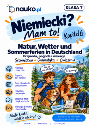 Przyroda, pogoda i wakacje w Bawarii Niemiecki? Mam to! – klasa 7, Kapitel 6 | Deutschtour FIT neu – powtórka i test PDF