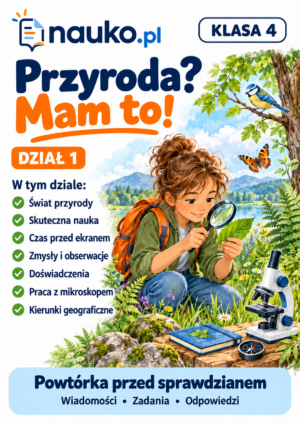 Przyroda_ Mam to! Dział 1 Przyroda? Mam to! – klasa 4, dział 1 | Odkrywam przyrodę – powtórka i sprawdzian PDF